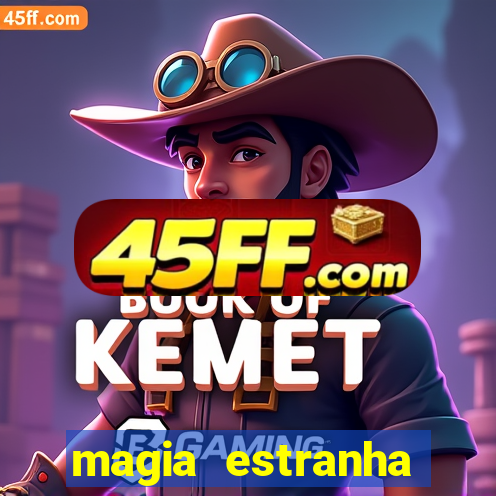 magia estranha filme completo dublado google drive